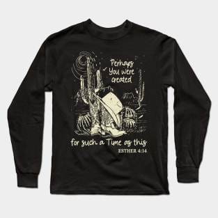 Perhaps You Were Created For Such A Time As This Boots Desert Long Sleeve T-Shirt